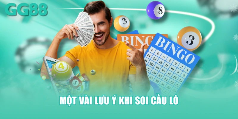 Một vài lưu ý khi soi cầu lô